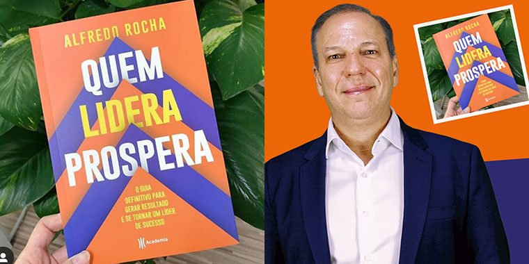 Livro Alfredo Rocha: Quem lidera prospera